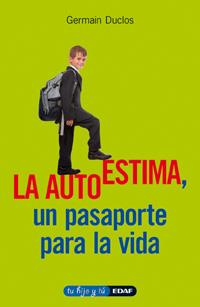 LA AUTOESTIMA UN PASAPORTE PARA LA VIDA | 9788441426689 | GERMAIN DUCLOS | Llibres Parcir | Librería Parcir | Librería online de Manresa | Comprar libros en catalán y castellano online