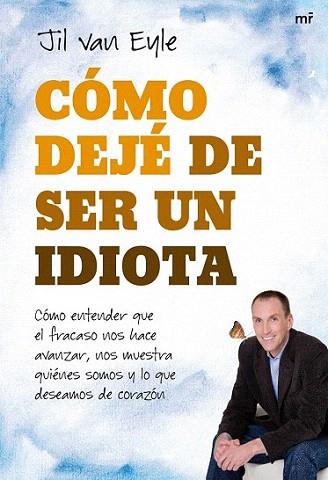 COMO DEJE DE SER UN IDIOTA | 9788427036116 | EYLE JIL VAN | Llibres Parcir | Librería Parcir | Librería online de Manresa | Comprar libros en catalán y castellano online