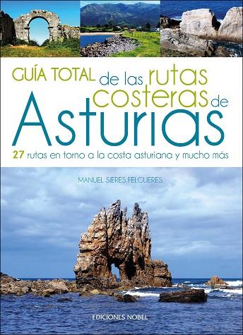 GUÍA TOTAL DE LAS RUTAS COSTERAS DE ASTURIAS | 9788484597414 | SIERES FELGUERES, MANUEL | Llibres Parcir | Librería Parcir | Librería online de Manresa | Comprar libros en catalán y castellano online
