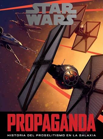STAR WARS: PROPAGANDA | 9788445003930 | PABLO HIDALGO | Llibres Parcir | Librería Parcir | Librería online de Manresa | Comprar libros en catalán y castellano online
