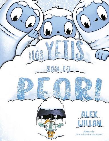 ¡LOS YETIS SON LO PEOR! | 9788491457435 | WILLAN, ALEX | Llibres Parcir | Librería Parcir | Librería online de Manresa | Comprar libros en catalán y castellano online