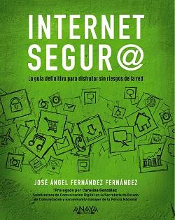 INTERNET SEGUR@ | 9788441541320 | FERNÁNDEZ FERNÁNDEZ, JOSÉ ÁNGEL | Llibres Parcir | Librería Parcir | Librería online de Manresa | Comprar libros en catalán y castellano online
