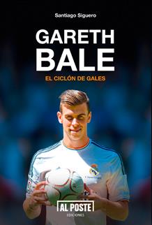 GARETH BALE | 9788415726173 | SIGUERO, SANTIAGO | Llibres Parcir | Librería Parcir | Librería online de Manresa | Comprar libros en catalán y castellano online