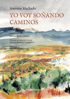 YO VOY SOÑANDO CAMINOS | 9788418067990 | MACHADO RUIZ, ANTONIO | Llibres Parcir | Llibreria Parcir | Llibreria online de Manresa | Comprar llibres en català i castellà online