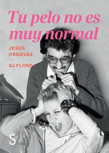 TU PELO NO ES MUY NORMAL | 9791387694029 | ORDOVÁS, JESÚS / FLORO, DJ | Llibres Parcir | Llibreria Parcir | Llibreria online de Manresa | Comprar llibres en català i castellà online