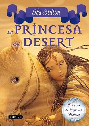 LA PRINCESA DEL DESERT TEA STILTON | 9788499326450 | TEA STILTON | Llibres Parcir | Librería Parcir | Librería online de Manresa | Comprar libros en catalán y castellano online