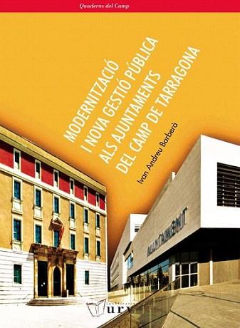 Modernització i nova gestió pública als ajuntaments del Camp de Tarragona | 9788484241881 | Andreu Barberà, Ivan | Llibres Parcir | Librería Parcir | Librería online de Manresa | Comprar libros en catalán y castellano online