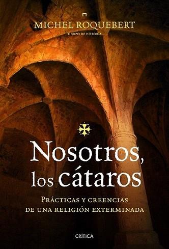 Nosotros,  los cátaros | 9788498923933 | Michel Roquebert | Llibres Parcir | Librería Parcir | Librería online de Manresa | Comprar libros en catalán y castellano online