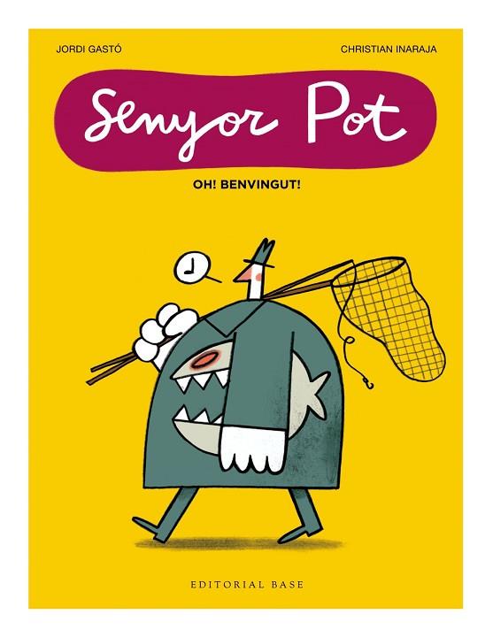 SENYOR POT · OH! BENVINGUT! | 9791387728076 | Llibres Parcir | Llibreria Parcir | Llibreria online de Manresa | Comprar llibres en català i castellà online