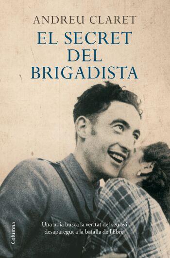 EL SECRET DEL BRIGADISTA | 9788466409162 | ANDREU CLARET | Llibres Parcir | Llibreria Parcir | Llibreria online de Manresa | Comprar llibres en català i castellà online