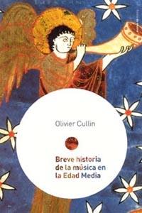 BREVE HISTORIA DE LA MUSICA DE LA EDAD MEDIA | 9788449316937 | OLIVIER CULLIN | Llibres Parcir | Librería Parcir | Librería online de Manresa | Comprar libros en catalán y castellano online