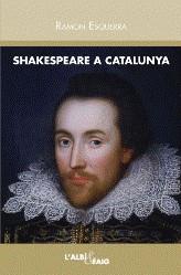 SHAKESPEARE A CATALUNYA | 9788489751552 | ESQUERRA CLIVILLÉS, RAMON  / IRIBARREN DONADEU, TERESAED. LIT. | Llibres Parcir | Librería Parcir | Librería online de Manresa | Comprar libros en catalán y castellano online