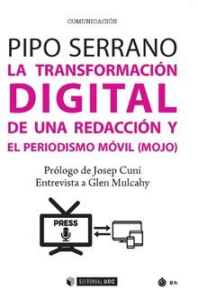 LA TRANSFORMACIÓN DIGITAL DE UNA REDACCIÓN Y EL PERIODISMO MÓVIL (MOJO)  | 9788491167570 | SERRANO BLANQUER, PIPO | Llibres Parcir | Librería Parcir | Librería online de Manresa | Comprar libros en catalán y castellano online