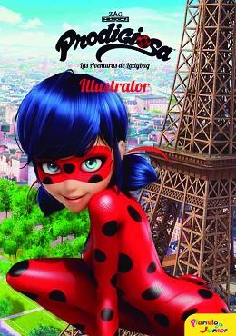 PRODIGIOSA. LAS AVENTURAS DE LADYBUG. ILLUSTRATOR | 9788408165446 | PRODIGIOSA-MIRACULOUS | Llibres Parcir | Llibreria Parcir | Llibreria online de Manresa | Comprar llibres en català i castellà online