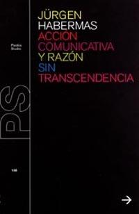 ACCION COMUNICATIVA Y RAZON SIN TRANSCENDENCIA | 9788449313080 | HABERMAS JURGEN | Llibres Parcir | Llibreria Parcir | Llibreria online de Manresa | Comprar llibres en català i castellà online