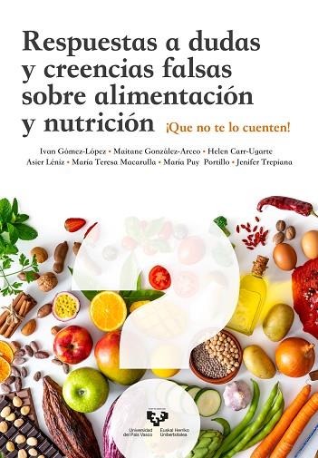 RESPUESTAS A DUDAS Y CREENCIAS FALSAS SOBRE ALIMENTACIÓN Y NUTRICIÓN | 9788413194981 | GÓMEZ LÓPEZ, IVÁN/GONZÁLEZ ARCEO, MAITANE/CARR UGARTE, HELEN/LÉNIZ RODRÍGUEZ, ASIER/MACARULLA ARENAZ | Llibres Parcir | Librería Parcir | Librería online de Manresa | Comprar libros en catalán y castellano online