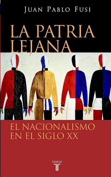 LA PATRIA LEJANA | 9788430605002 | JUAN PABLO FUSI | Llibres Parcir | Librería Parcir | Librería online de Manresa | Comprar libros en catalán y castellano online