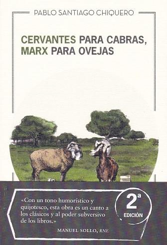CERVANTES PARA CABRAS, MARX PARA OVEJAS | 9788494826139 | SANTIAGO CHIQUERO, PABLO | Llibres Parcir | Llibreria Parcir | Llibreria online de Manresa | Comprar llibres en català i castellà online