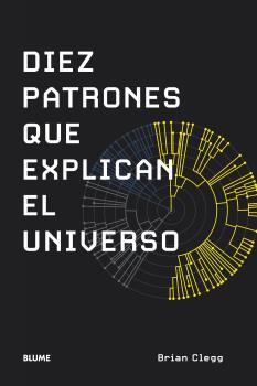 DIEZ PATRONES QUE EXPLICAN EL UNIVERSO | 9788419094070 | CLEGG, BRIAN | Llibres Parcir | Llibreria Parcir | Llibreria online de Manresa | Comprar llibres en català i castellà online