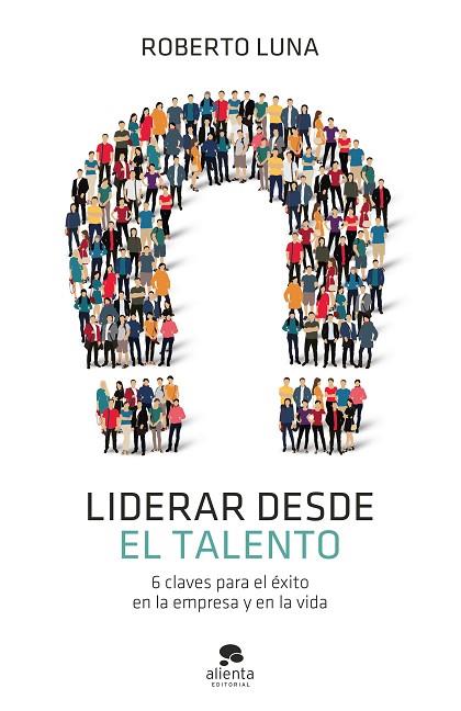 LIDERAR DESDE EL TALENTO | 9788413440835 | LUNA AROCAS, ROBERTO | Llibres Parcir | Librería Parcir | Librería online de Manresa | Comprar libros en catalán y castellano online