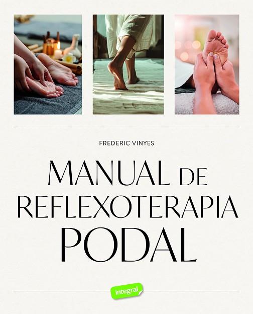 MANUAL DE REFLEXOTERAPIA PODAL | 9788491182849 | VINYES, FREDERIC | Llibres Parcir | Librería Parcir | Librería online de Manresa | Comprar libros en catalán y castellano online