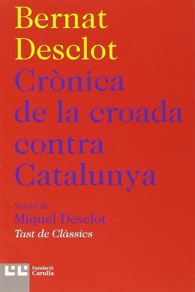 CRÒNICA DE LA CROADA CONTRA CATALUNYA | 9788472267909 | DESCLOT, BERNART | Llibres Parcir | Llibreria Parcir | Llibreria online de Manresa | Comprar llibres en català i castellà online