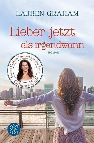 LIEBER JETZT ALS IRGENDWANN | 9783596198443 | GRAHAM LAUREN | Llibres Parcir | Librería Parcir | Librería online de Manresa | Comprar libros en catalán y castellano online