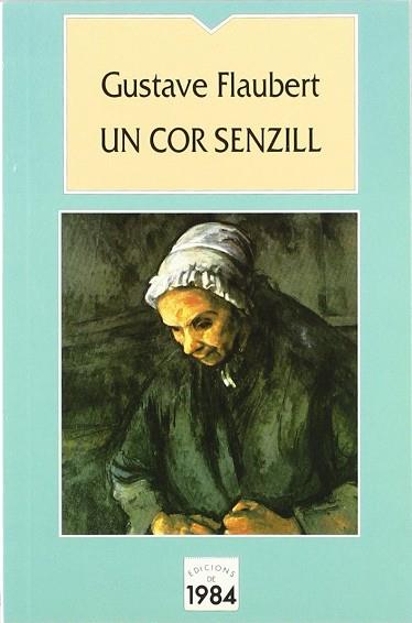 UN COR SENZILL | 9788486540395 | FLAUBERT, GUSTAVE | Llibres Parcir | Librería Parcir | Librería online de Manresa | Comprar libros en catalán y castellano online
