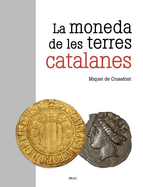 LA MONEDA DE LES TERRES CATALANES | 9788418096549 | DE CRUSAFONT I SABATER, MIQUEL | Llibres Parcir | Librería Parcir | Librería online de Manresa | Comprar libros en catalán y castellano online