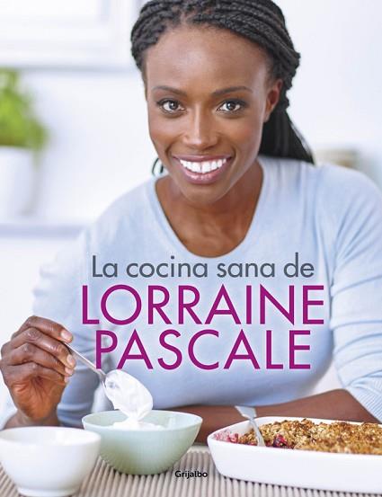 LA COCINA SANA DE LORRAINE PASCALE | 9788416449750 | PASCALE, LORRAINE | Llibres Parcir | Librería Parcir | Librería online de Manresa | Comprar libros en catalán y castellano online