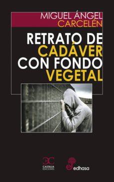 RETRATO DE CADAVER SOBRE FONDO VEGETAL | 9788497408370 | CARCELÉN, MIGUEL ÁNGEL | Llibres Parcir | Librería Parcir | Librería online de Manresa | Comprar libros en catalán y castellano online