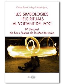LES SIMBOLOGIES I ELS RITUALS AL VOLTANT DEL FOC. IV SIMPOSI DE FOCS A LA MEDITE | 9788416260966 | BARRULL PERNA, CARLES/MACH BUCH, ÀNGELS | Llibres Parcir | Librería Parcir | Librería online de Manresa | Comprar libros en catalán y castellano online