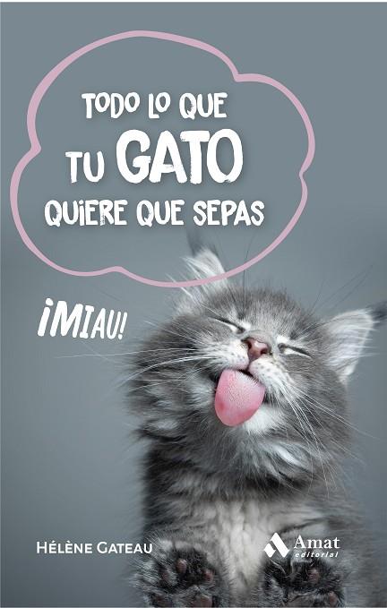 TODO LO QUE TU GATO QUIERE QUE SEPAS | 9788419341860 | GATEAU, HÉLÈNE | Llibres Parcir | Llibreria Parcir | Llibreria online de Manresa | Comprar llibres en català i castellà online