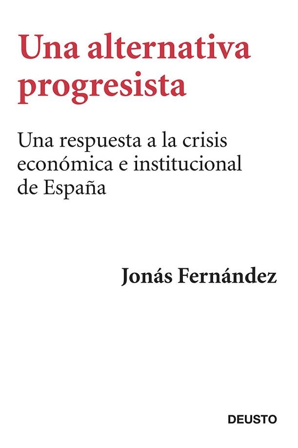 UNA ALTERNATIVA PROGRESISTA | 9788423417407 | JONÁS FERNÁNDEZ | Llibres Parcir | Llibreria Parcir | Llibreria online de Manresa | Comprar llibres en català i castellà online