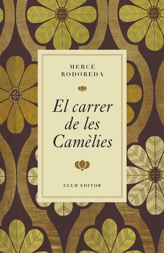 EL CARRER DE LES CAMÈLIES | 9788473295000 | RODOREDA, MERCÈ | Llibres Parcir | Librería Parcir | Librería online de Manresa | Comprar libros en catalán y castellano online