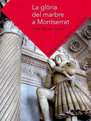 La glòria del marbre a Montserrat | 9788498835281 | Yeguas i Gassó, Joan | Llibres Parcir | Librería Parcir | Librería online de Manresa | Comprar libros en catalán y castellano online