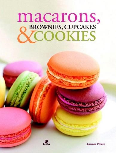 Macarons, Brownies, Cupcakes & Cookies | 9788466225281 | Pérsico, Lucrecia/Equipo Editorial | Llibres Parcir | Librería Parcir | Librería online de Manresa | Comprar libros en catalán y castellano online
