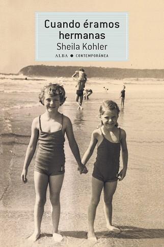 CUANDO ÉRAMOS HERMANAS | 9788490653296 | KOHLER, SHEILA | Llibres Parcir | Llibreria Parcir | Llibreria online de Manresa | Comprar llibres en català i castellà online