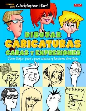 DIBUJAR CARICATURAS. CARAS Y EXPRESIONES | 9788498745658 | HART, CHRISTOPHER | Llibres Parcir | Llibreria Parcir | Llibreria online de Manresa | Comprar llibres en català i castellà online