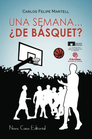 UNA SEMANA...¿DE BÁSQUET? | PODI74162 | MARTELL  CARLOS FELIPE | Llibres Parcir | Librería Parcir | Librería online de Manresa | Comprar libros en catalán y castellano online