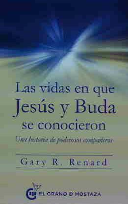 LAS VIDAS EN QUE JESUS Y BUDA SE CONOCIERON | 9788494679889 | RENARD, GARY R. | Llibres Parcir | Llibreria Parcir | Llibreria online de Manresa | Comprar llibres en català i castellà online