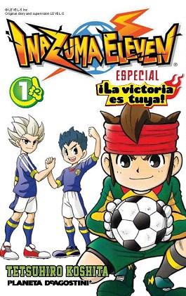 INAZUMA ELEVEN (ESPECIAL) Nº1 LA VICTORIA ES TUYA | 9788415866893 | TETSUHIRO KOSHITA | Llibres Parcir | Librería Parcir | Librería online de Manresa | Comprar libros en catalán y castellano online