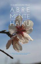 ABRE TU MENTE AL HAIKU | 9788415969396 | SÁNCHEZ TRILLO, MARÍA GLORIA | Llibres Parcir | Librería Parcir | Librería online de Manresa | Comprar libros en catalán y castellano online