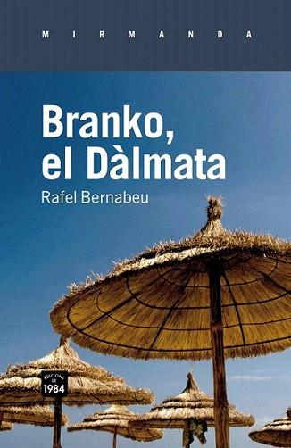 BRANKO EL DALMATA | 9788492440689 | BERNABEU RAFEL | Llibres Parcir | Librería Parcir | Librería online de Manresa | Comprar libros en catalán y castellano online