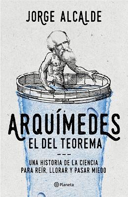 ARQUÍMEDES, EL DEL TEOREMA | 9788408168591 | ALCALDE, JORGE | Llibres Parcir | Librería Parcir | Librería online de Manresa | Comprar libros en catalán y castellano online
