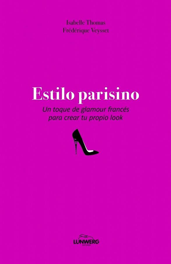 Estilo parisino | 9788497859073 | Isabelle Thomas/Fréderique Veysset | Llibres Parcir | Librería Parcir | Librería online de Manresa | Comprar libros en catalán y castellano online