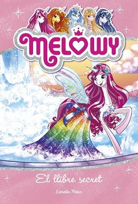 MELOWY. EL LLIBRE SECRET | 9788491371854 | DANIELLE STAR | Llibres Parcir | Librería Parcir | Librería online de Manresa | Comprar libros en catalán y castellano online