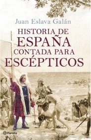 HISTORIA ESPAÑA CONTADA ESCEPTICOS | 9788408091615 | ESLAVA GALAN JUAN | Llibres Parcir | Librería Parcir | Librería online de Manresa | Comprar libros en catalán y castellano online