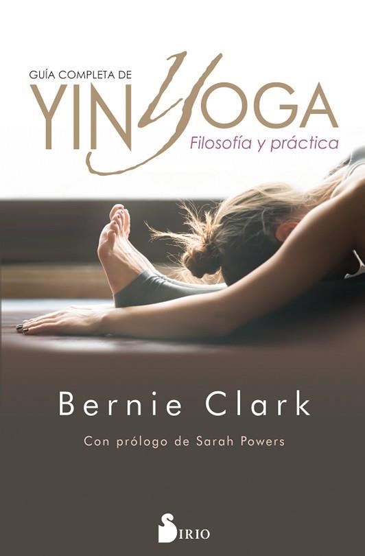 GUÍA COMPLETA DE YIN YOGA | 9788417399474 | CLARK, BERNIE | Llibres Parcir | Librería Parcir | Librería online de Manresa | Comprar libros en catalán y castellano online
