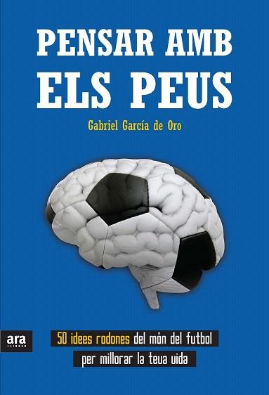 PENSAR AMB ELS PEUS | 9788415642596 | GARCÍA DE ORO, GABRIEL | Llibres Parcir | Librería Parcir | Librería online de Manresa | Comprar libros en catalán y castellano online